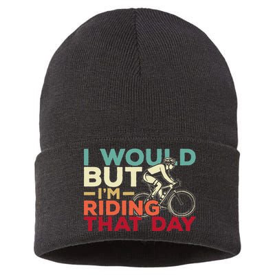 I Would But I’m Riding That Day For Cyclist Or Biking Lover Sustainable Knit Beanie