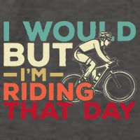 I Would But I’m Riding That Day For Cyclist Or Biking Lover Vector Backpack