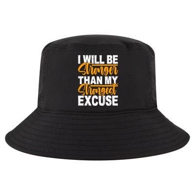 I Will Be Stronger Than My Strongest Excuse Growth Mindset Gift Cool Comfort Performance Bucket Hat