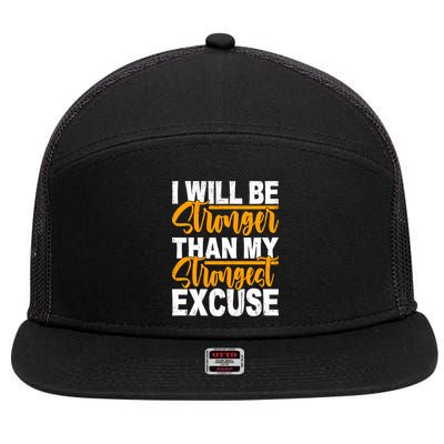 I Will Be Stronger Than My Strongest Excuse Growth Mindset Gift 7 Panel Mesh Trucker Snapback Hat