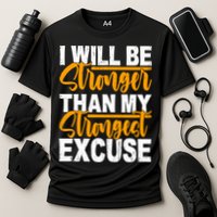 I Will Be Stronger Than My Strongest Excuse Growth Mindset Gift Cooling Performance Crew T-Shirt