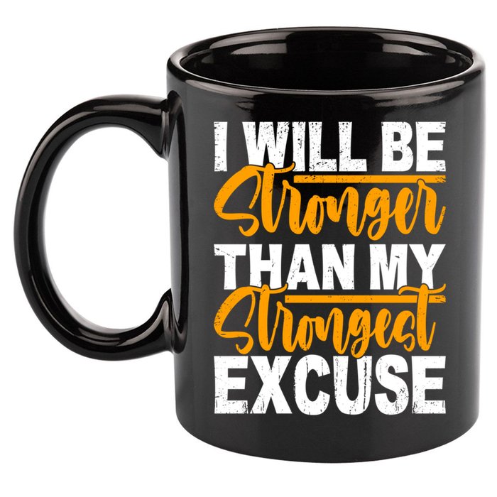 I Will Be Stronger Than My Strongest Excuse Growth Mindset Gift 11oz C Handle Ceramic Mug