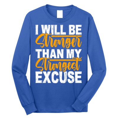 I Will Be Stronger Than My Strongest Excuse Growth Mindset Gift Long Sleeve Shirt