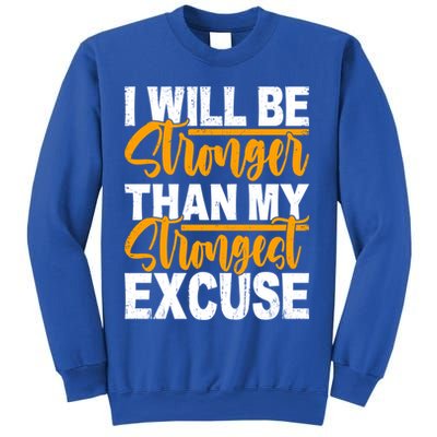 I Will Be Stronger Than My Strongest Excuse Growth Mindset Gift Sweatshirt