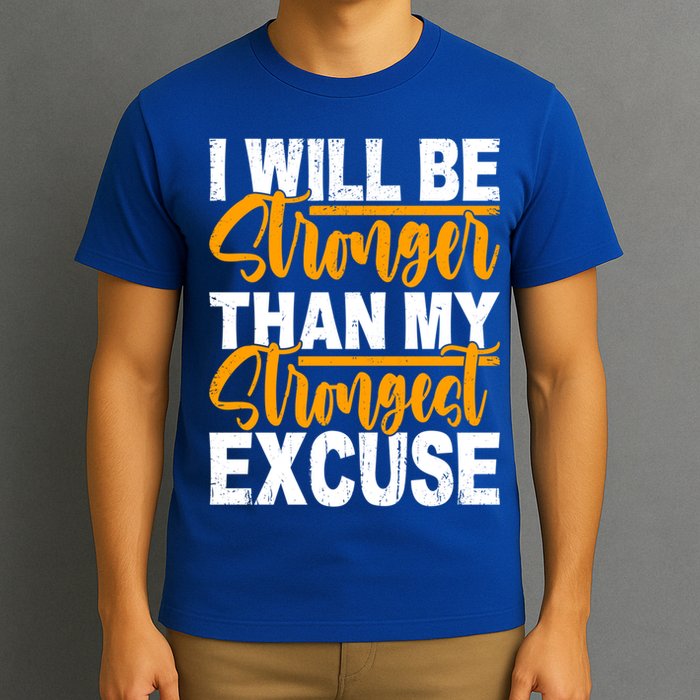 I Will Be Stronger Than My Strongest Excuse Growth Mindset Gift T-Shirt