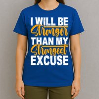 I Will Be Stronger Than My Strongest Excuse Growth Mindset Gift T-Shirt