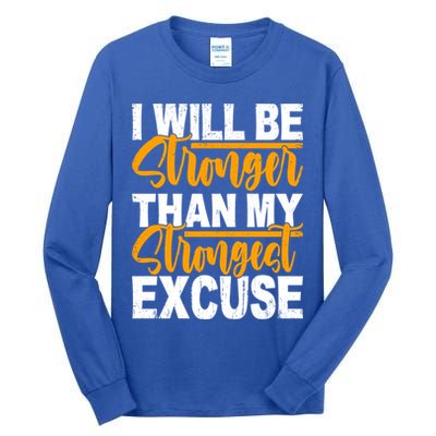 I Will Be Stronger Than My Strongest Excuse Growth Mindset Gift Tall Long Sleeve T-Shirt