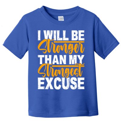 I Will Be Stronger Than My Strongest Excuse Growth Mindset Gift Toddler T-Shirt