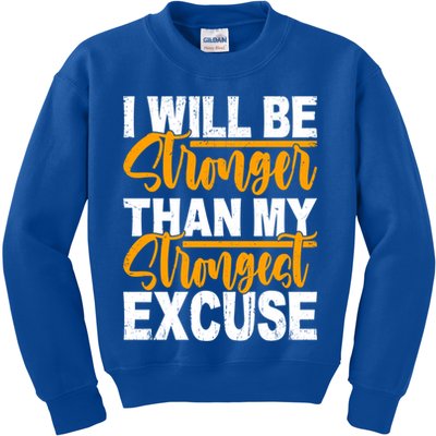 I Will Be Stronger Than My Strongest Excuse Growth Mindset Gift Kids Sweatshirt