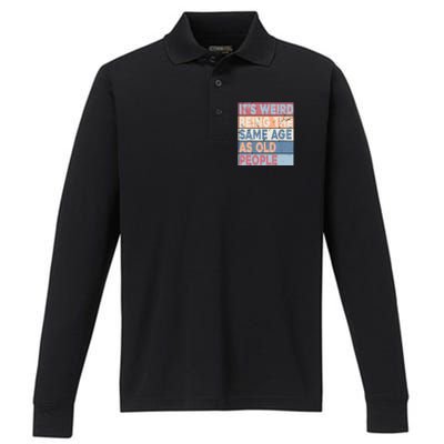 Its Weird Being The Same Age As Old People Retro Sarcastic Performance Long Sleeve Polo