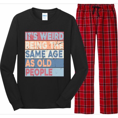 Its Weird Being The Same Age As Old People Retro Sarcastic Long Sleeve Pajama Set