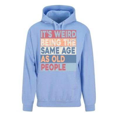 Its Weird Being The Same Age As Old People Retro Sarcastic Unisex Surf Hoodie