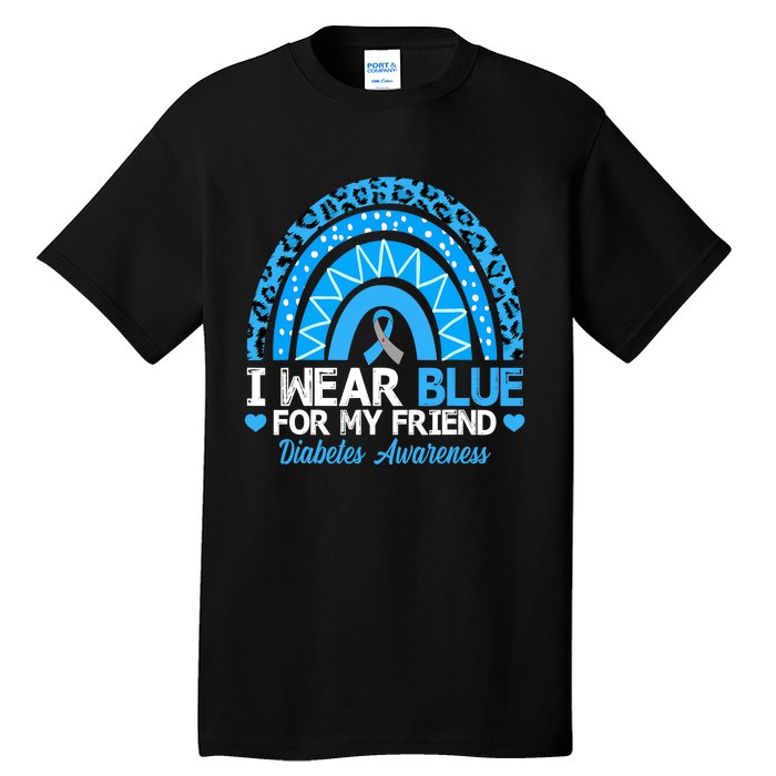 I Wear Blue For My Friend Type 1 Diabetes Awareness Tall T-Shirt