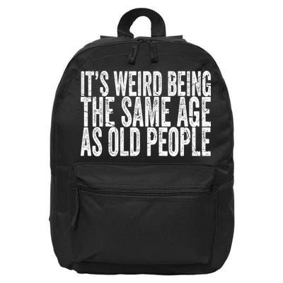 Its Weird Being The Same Age As Old People Retro Sarcastic 16 in Basic Backpack