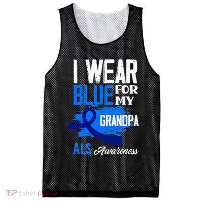 I Wear Blue For My Grandpa Support ALS Awareness Mesh Reversible Basketball Jersey Tank