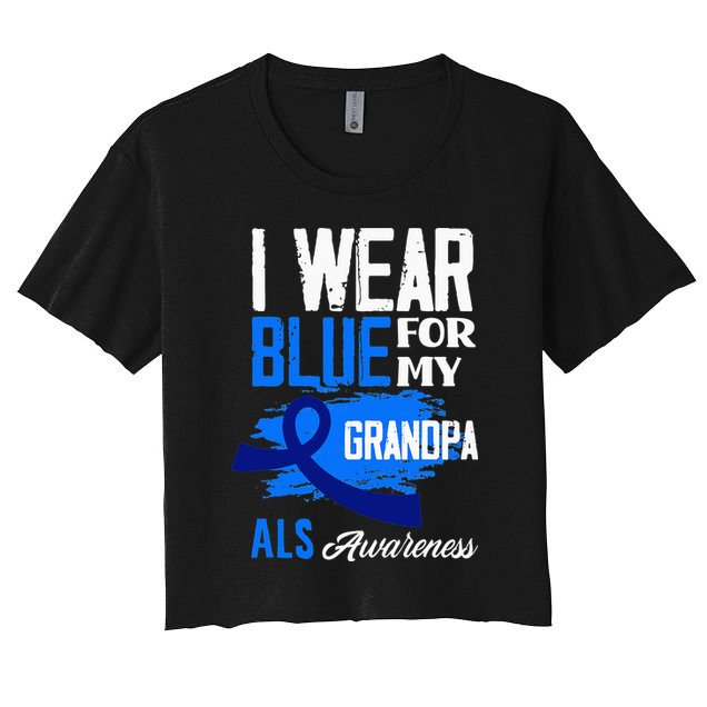 I Wear Blue For My Grandpa Support ALS Awareness Women's Crop Top Tee