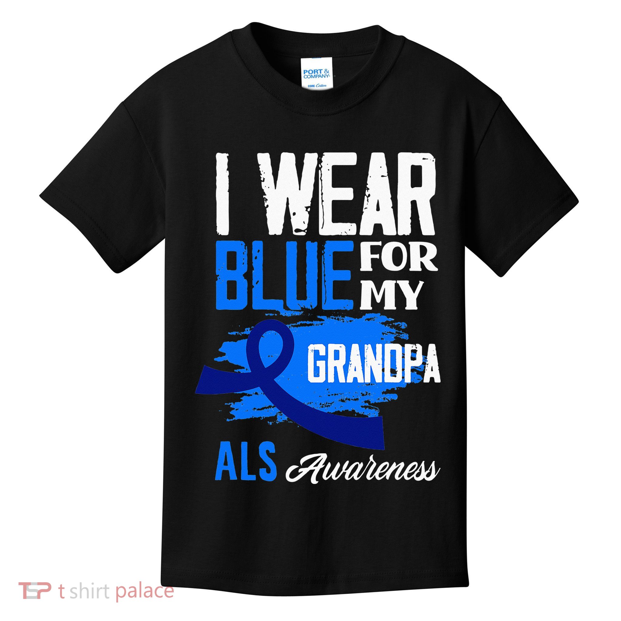 I Wear Blue For My Grandpa Support ALS Awareness Kids T-Shirt