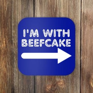 Im With Beefcake Coaster