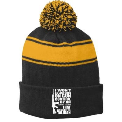I Won't Be Lectured On Gun Control By An Administration Stripe Pom Pom Beanie