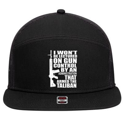 I Won't Be Lectured On Gun Control By An Administration 7 Panel Mesh Trucker Snapback Hat
