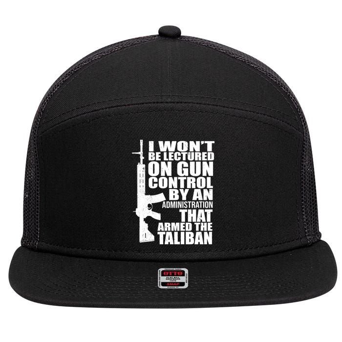I Won't Be Lectured On Gun Control By An Administration 7 Panel Mesh Trucker Snapback Hat