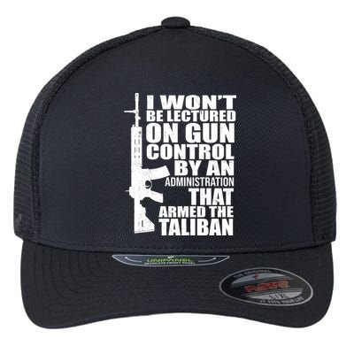 I Won't Be Lectured On Gun Control By An Administration Flexfit Unipanel Trucker Cap