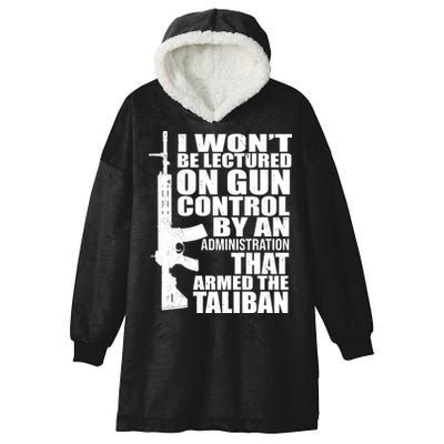 I Won't Be Lectured On Gun Control By An Administration Hooded Wearable Blanket