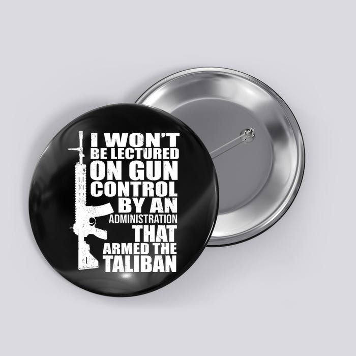 I Won't Be Lectured On Gun Control By An Administration Button