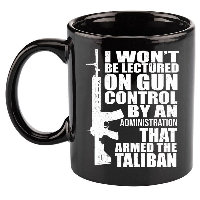 I Won't Be Lectured On Gun Control By An Administration 11oz C Handle Ceramic Mug