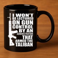 I Won't Be Lectured On Gun Control By An Administration 11oz C Handle Ceramic Mug