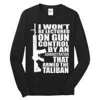 I Won't Be Lectured On Gun Control By An Administration Tall Long Sleeve T-Shirt