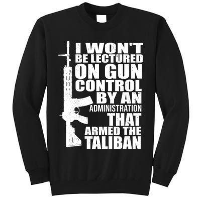 I Won't Be Lectured On Gun Control By An Administration Tall Sweatshirt