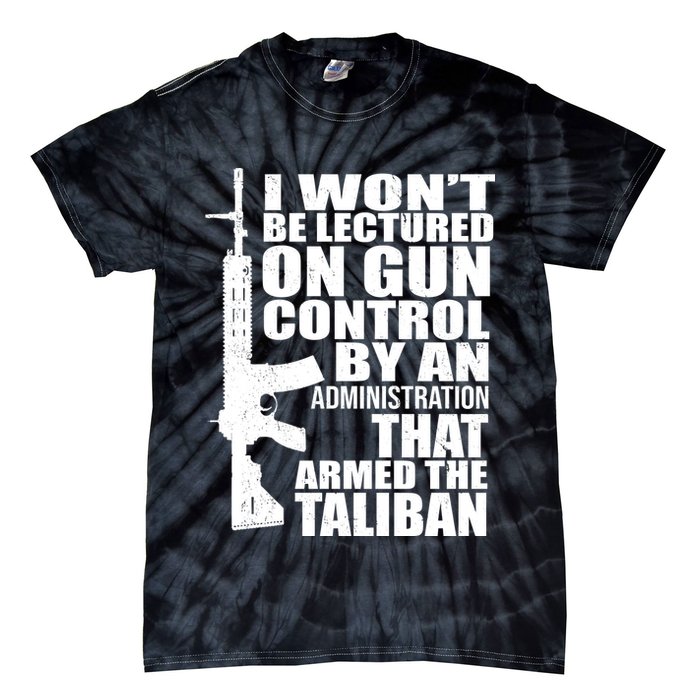 I Won't Be Lectured On Gun Control By An Administration Tie-Dye T-Shirt