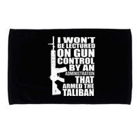 I Won't Be Lectured On Gun Control By An Administration Microfiber Hand Towel