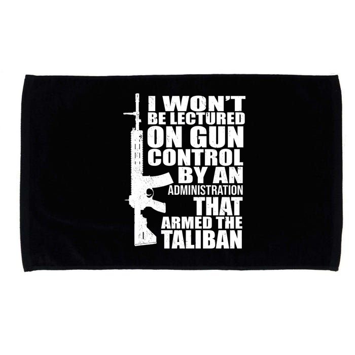 I Won't Be Lectured On Gun Control By An Administration Microfiber Hand Towel