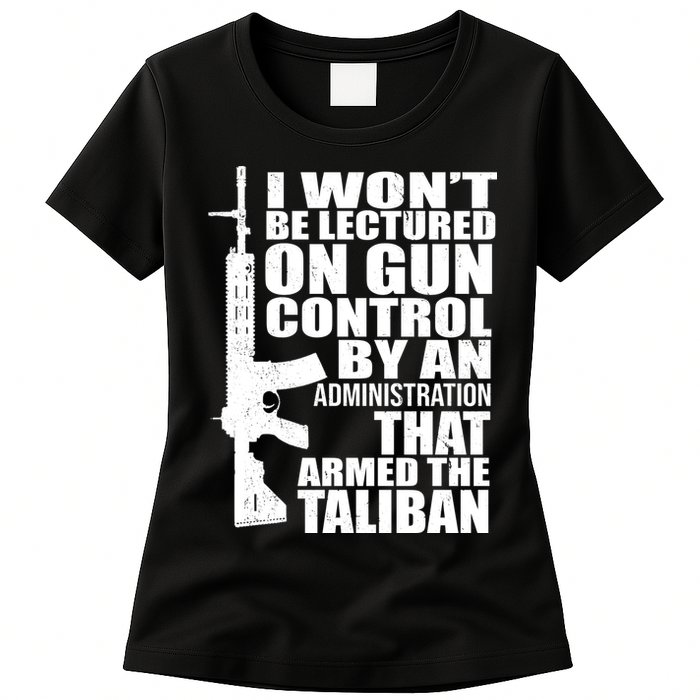 I Won't Be Lectured On Gun Control By An Administration Womens T-Shirt
