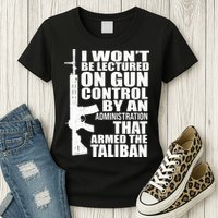 I Won't Be Lectured On Gun Control By An Administration Womens T-Shirt