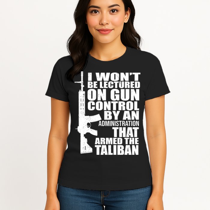 I Won't Be Lectured On Gun Control By An Administration Womens T-Shirt