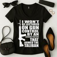 I Won't Be Lectured On Gun Control By An Administration Women's V-Neck T-Shirt