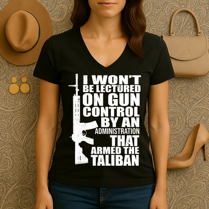 I Won't Be Lectured On Gun Control By An Administration Women's V-Neck T-Shirt