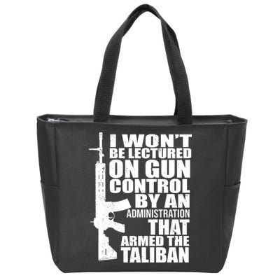 I Won't Be Lectured On Gun Control By An Administration Zip Tote Bag
