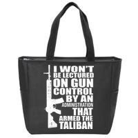 I Won't Be Lectured On Gun Control By An Administration Zip Tote Bag