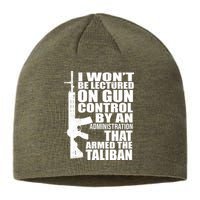 I Won't Be Lectured On Gun Control By An Administration Sustainable Beanie