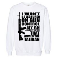 I Won't Be Lectured On Gun Control By An Administration Garment-Dyed Sweatshirt