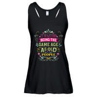 It's Weird Being The Same Age As Old People Funny Ladies Essential Flowy Tank