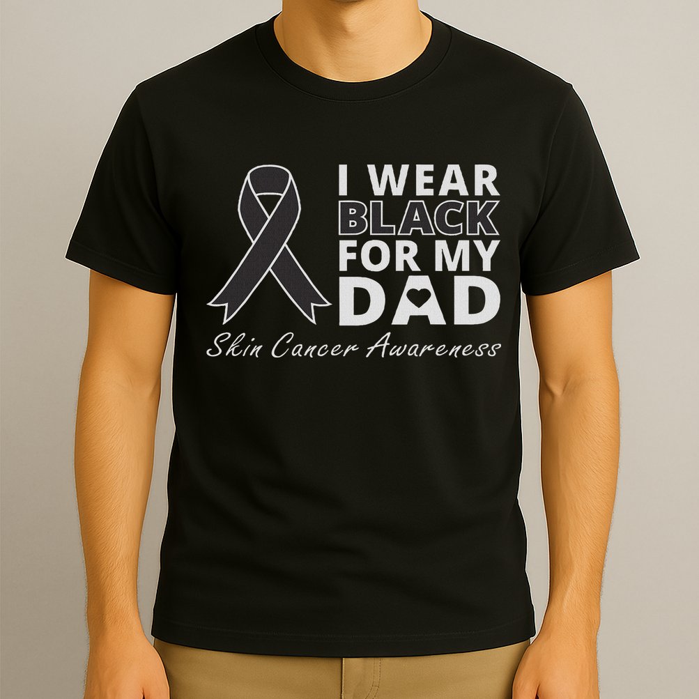 I Wear Black For My Dad Melanoma Awareness Warrior T-Shirt