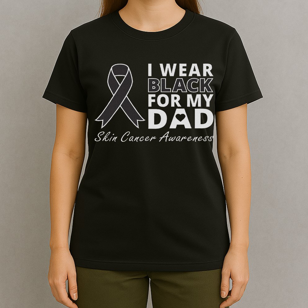 I Wear Black For My Dad Melanoma Awareness Warrior T-Shirt