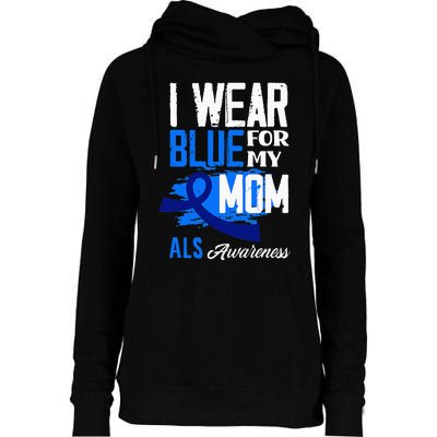 I Wear Blue For My Mom Mother Support ALS Awareness Womens Funnel Neck Pullover Hood