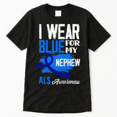 I Wear Blue For My Nephew Support ALS Awareness Tall T-Shirt