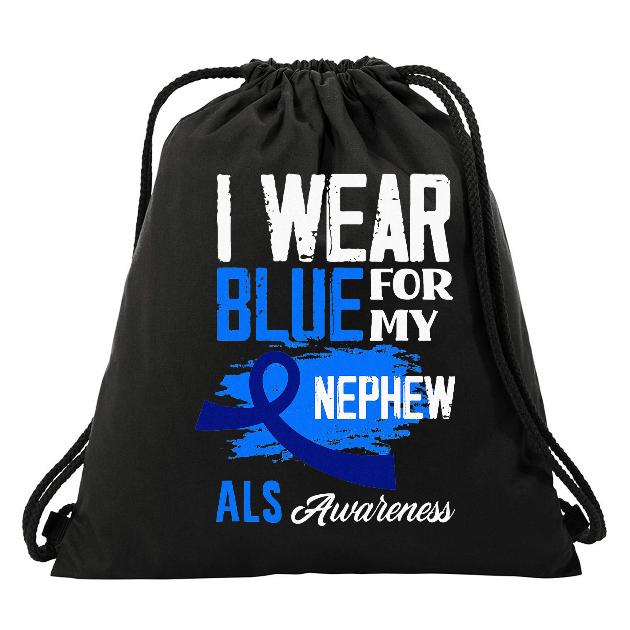 I Wear Blue For My Nephew Support ALS Awareness Drawstring Bag